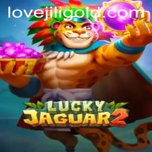 Exploring Luckyjaguar2 and the Thrills of Lovejili