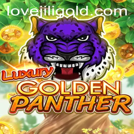 Exploring the Thrills of LUXURYGOLDENPANTHER: A Gaming Adventure with JILI