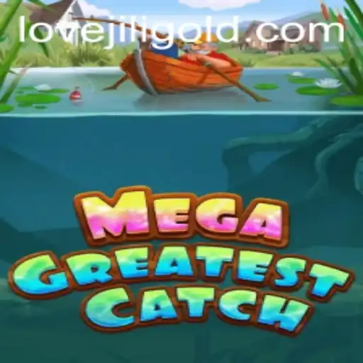 Exploring 'MegaGreatestCatch': Dive into an Ocean of Excitement with lovejili