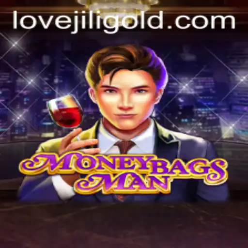 Dive into the World of MoneybagsMan and Discover the Lovejili Phenomenon