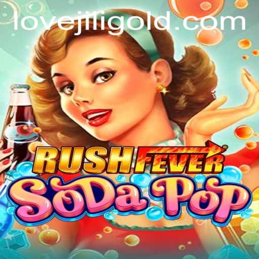 Exploring RushFeverSodaPop: A Thrilling Adventure in the World of Lovejili